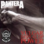 Pantera - Vulgar Display of Power